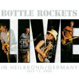 Live In Heilbronn / Germany - The Bottle Rockets