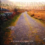 The Wide World Over (A 40 Year Celebration) - The Chieftains