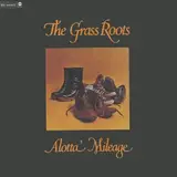 Alotta Mileage - The Grass Roots
