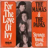 For The Love Of Ivy / Strange Young Girls - The Mamas & The Papas