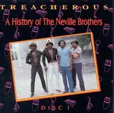 Treacherous: A History Of The Neville Brothers (1955 -1985) - The Neville Brothers