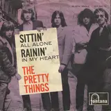 Sittin' All Alone / Rainin' In My Heart - The Pretty Things