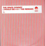 I Would Die 4 U (The Remixes) - The Space Cowboy