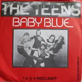 Baby Blue / 1-2-3-4 Red Light - The Teens
