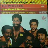 I Can Make It Better - The Whispers