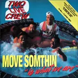 Move Somthin' / 'Is What We Are' - The 2 Live Crew