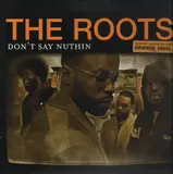 Don't Say Nuthin - The Roots