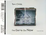 I've Got To Go Now - Toni Childs