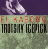 El Kabong - Trotsky Icepick