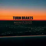 Bottled At Source / The Best Of The Source Years - Turin Brakes