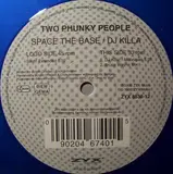 Space The Base / DJ Killa - Two Phunky People