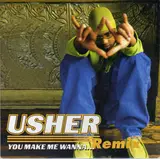 You Make Me Wanna (Remix) - Usher