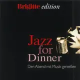Brigitte Edition: Jazz For Dinner - Diana Krall, Patti Austin a.o.
