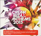 Cream Ibiza Anthems 2013 - Paul Oakenfold, Cosmic Gate, Ferry Corsten