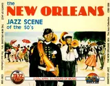 The New Orleans Jazz Scene of The 50's - Kid Ory And His Creole Jazz Band, Bobby Hackett & Jack Teagarden a.o.