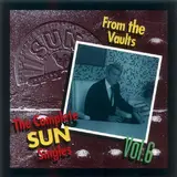 The Complete Sun Singles, Vol. 6 - From The Vaults - Charlie Rich / Carl Mann a.o.