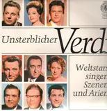 Unsterblicher Verdi - Weltstars singen Szenen und Arien - Verdi