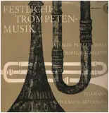 Festliche Trompetenmusik - Vivaldi / Torelli / Scarlatti a.o.