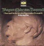 Chöre aus Bayreuth; Chor und Orchester der Bayreuther Festspiele, W. Pitz - Wagner