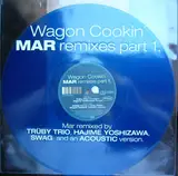 Mar Remixes Part 1 - Wagon Cookin'