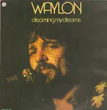Dreaming My Dreams - Waylon Jennings