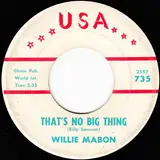 Just Got Some / That's No Big Thing - Willie Mabon