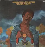 Join Me and Let's Be Free - Wilson Pickett