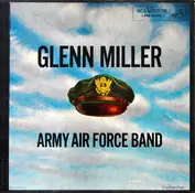 Glenn Miller & the Army Air Force Band