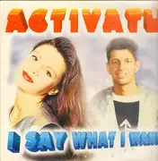 12inch Vinyl Single - Activate - I Say What I Want