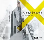 CD - Ansgar Striepens , WDR Big Band Köln - Unsung Heroes - Digipak