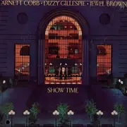 LP - Arnett Cobb / Dizzy Gillespie / Jewel Brown - Show Time