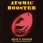 7'' - Atomic Rooster - DEVIL'S ANSWER: SINGLES COLLECTION