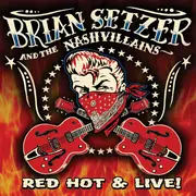 CD - Brian Setzer And The Nashvillains - Red Hot & Live!