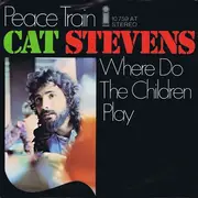 7inch Vinyl Single - Cat Stevens - Peace Train / Where Do The Children Play