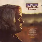 LP - Charlie Rich - There Won't Be Anymore