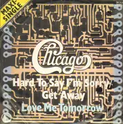 12inch Vinyl Single - Chicago - Hard To Say I'm Sorry / Sonny Think Twice