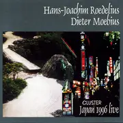 CD - Cluster , Hans-Joachim Roedelius , Dieter Moebius - Japan 1996 Live