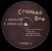 12inch Vinyl Single - Crooked One - Annihilation / Crooked Acid