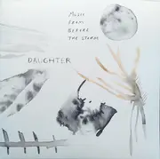 Double LP - Daughter - Music From Before The Storm - Clear