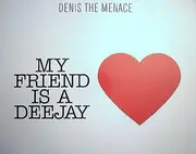 12'' - Denis The Menace - My Friend Is A Deejay