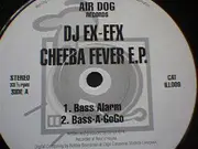 12'' - DJ Ex-Efx - Cheeba Fever E.P.