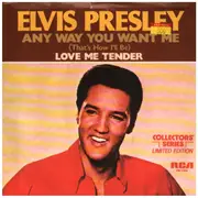 7inch Vinyl Single - Elvis Presley - Any Way You want Me, Love Me Tender