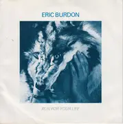 7inch Vinyl Single - Eric Burdon - Run For Your Life