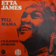 7inch Vinyl Single - Etta James - Tell Mama / I'd Rather Go Blind