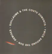 12inch Vinyl Single - Guillaume & The Coutu Dumonts - Twice Around The Sun (Remixes)