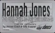 12inch Vinyl Single - Hannah Jones - You Only Have To Say You Love Me (The U.K. Remixes)
