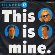 7inch Vinyl Single - Heaven 17 - This Is Mine - Mine
