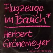 7'' - Herbert Grönemeyer - Flugzeuge Im Bauch (… Gib' Mir Mein Herz Zurück!)