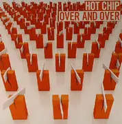 7inch Vinyl Single - Hot Chip - Over And Over - Orange Opaque