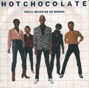 7'' - Hot Chocolate - You'll Never Be So Wrong